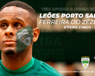 Reta Final da fase Regular da Liga Placard Futsal com o Leões Porto Salvo a receber o Ferreira do Zêzere